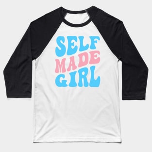 Self Made Girl Baseball T-Shirt